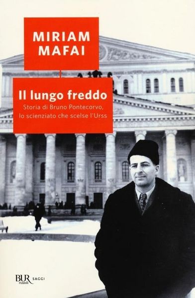 Produktbild: Il lungo freddo. Storia di Bruno Pontecorvo, lo scienziato che scelse l'URSS