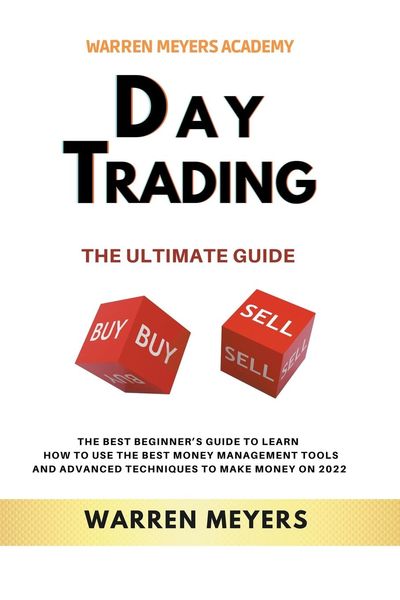 Produktbild: Day Trading the Ultimate Guide the Best Beginner's Guide to Learn How to Use the Best Money Management Tools and Advanced Techniques to Make Money on