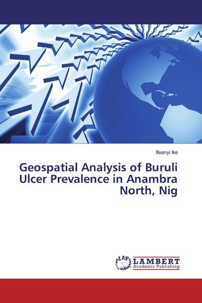 Produktbild: Geospatial Analysis of Buruli Ulcer Prevalence in Anambra North, Nig