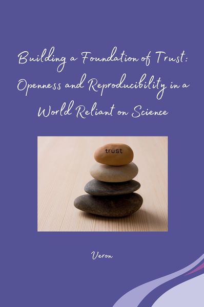 Produktbild: Building a Foundation of Trust: Openness and Reproducibility in a World Reliant on Science
