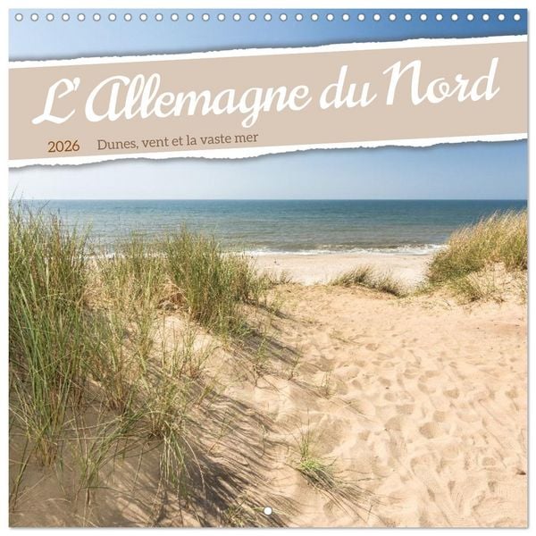Produktbild: L&rsquo;Allemagne du Nord &ndash; Dunes, vent et la vaste mer (Calendrier mural carr&eacute; 2026 30x30 cm) Calendrier double avec une page pour vos prises de notes