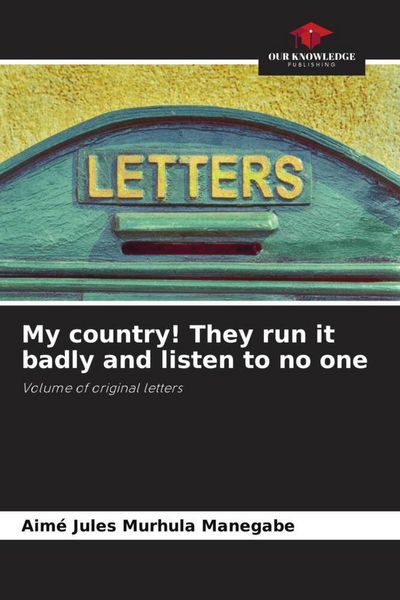 Produktbild: My country! They run it badly and listen to no one