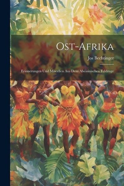 Produktbild: Ost-afrika: Erinnerungen und Miscellen aus dem Abessinischen Feldzuge