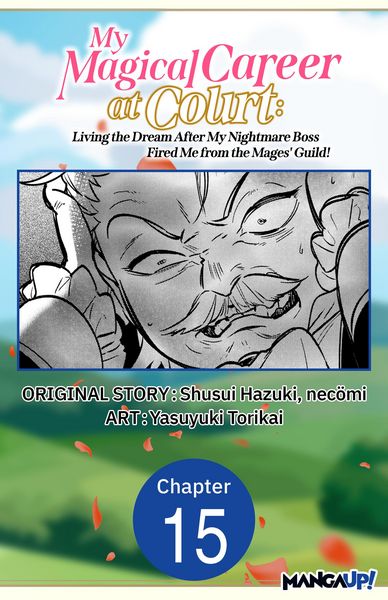 Produktbild: My Magical Career at Court: Living the Dream After My Nightmare Boss Fired Me from the Mages' Guild! #015