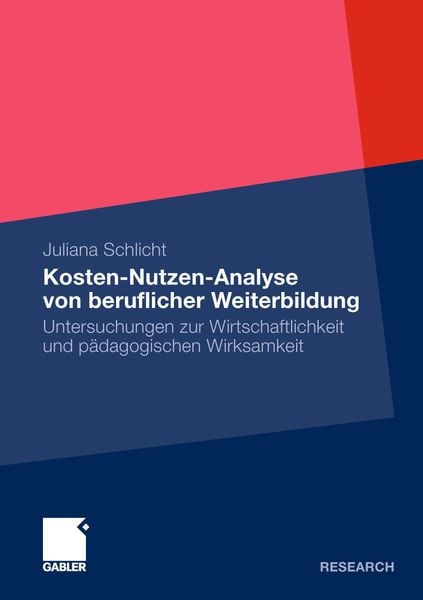 Kosten-Nutzen-Analyse von beruflicher Weiterbildung, Taschenbuch von Juliana Schlicht, Betriebswirtschaftlicher Verlag Gabler, 9783834932501