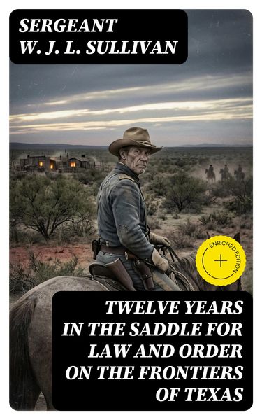 Produktbild: Twelve Years in the Saddle for Law and Order on the Frontiers of Texas