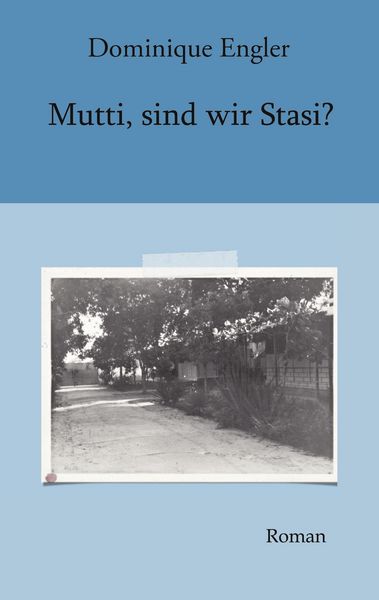 Produktbild: Mutti, sind wir Stasi?
