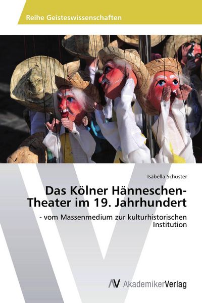 Produktbild: Das K&ouml;lner H&auml;nneschen-Theater im 19. Jahrhundert