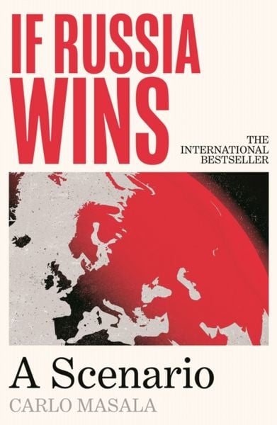 If Russia Wins, Taschenbuch von Masala Carlo, Atlantic Books, 978-1-80546-574-4