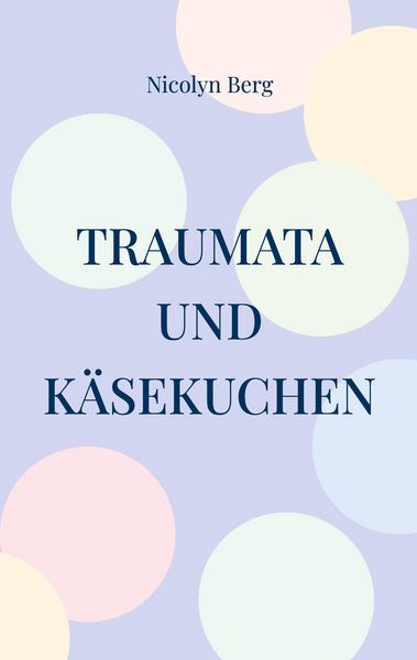 Produktbild: Traumata und K&auml;sekuchen