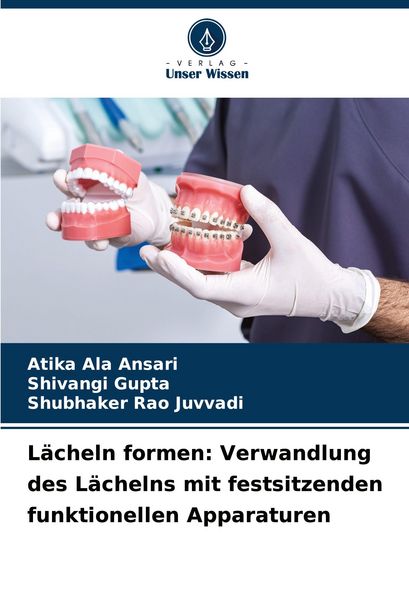 Produktbild: L&auml;cheln formen: Verwandlung des L&auml;chelns mit festsitzenden funktionellen Apparaturen