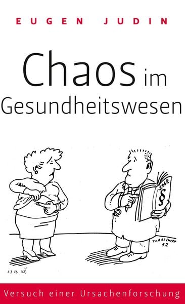 Chaos im Gesundheitswesen, Gebundene Ausgabe von Eugen Judin, BoD – Books on Demand, 978-3-8334-8154-3
