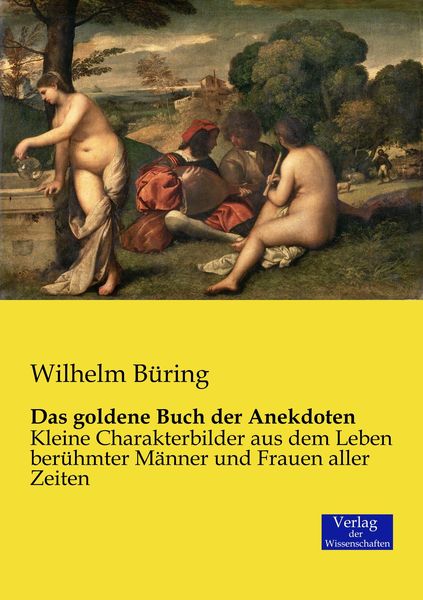 Das goldene Buch der Anekdoten, Taschenbuch von Wilhelm Büring, Verlag der Wissenschaften, 9783957005144