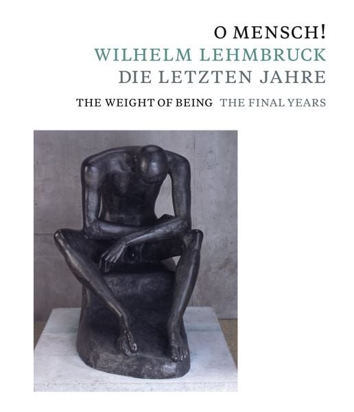 Produktbild: O Mensch! Wilhelm Lehmbruck &ndash; Die letzten Jahre