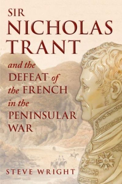 Produktbild: Sir Nicholas Trant and the Defeat of the French in the Peninsular War