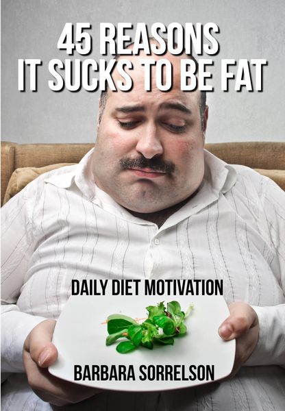 Produktbild: 45 Reasons It Sucks to be Fat: Daily Diet Motivation