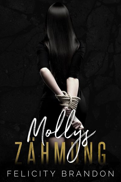 Produktbild: Mollys Z&auml;hmung (Die dunklen Bed&uuml;rfnisse, #2)