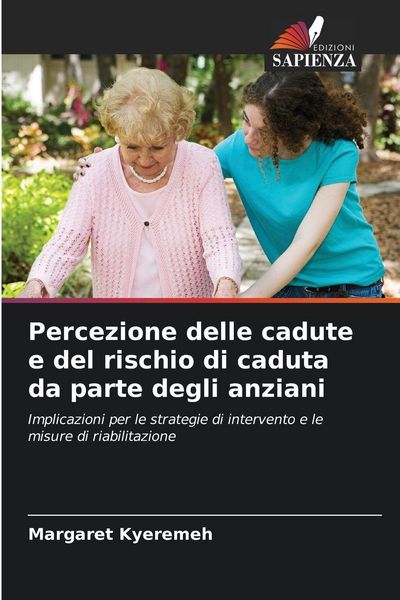 Produktbild: Percezione delle cadute e del rischio di caduta da parte degli anziani