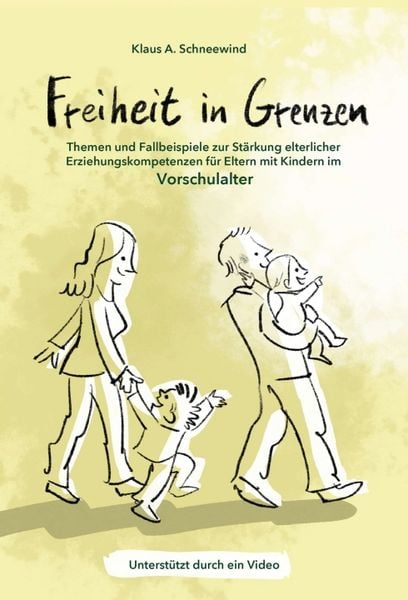 Produktbild: Freiheit in Grenzen &ndash; Themen und Fallbeispiele zur St&auml;rkung elterlicher Erziehungskompetenzen f&uuml;r Eltern mit Kindern im Vorschulalter