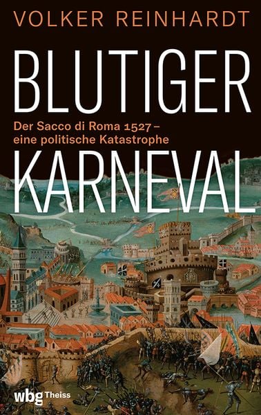Blutiger Karneval, Gebundene Ausgabe von Volker Reinhardt, Theiss in Herder, 978-3-534-61026-6