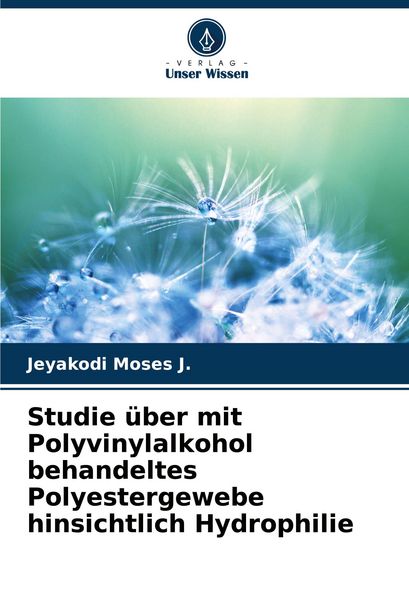 Produktbild: Studie &uuml;ber mit Polyvinylalkohol behandeltes Polyestergewebe hinsichtlich Hydrophilie