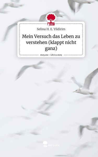 Produktbild: Mein Versuch das Leben zu verstehen (klappt nicht ganz). Life is a Story - story.one