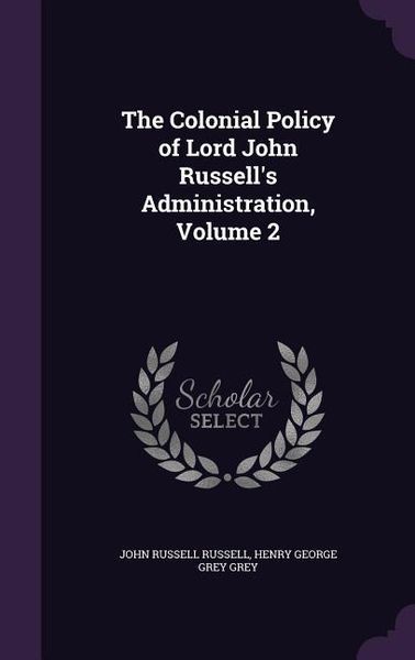 Produktbild: The Colonial Policy of Lord John Russell's Administration, Volume 2