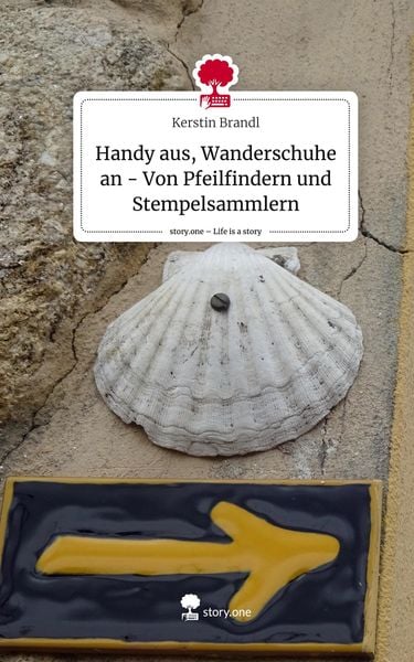 Produktbild: Handy aus, Wanderschuhe an - Von Pfeilfindern und Stempelsammlern. Life is a Story - story.one