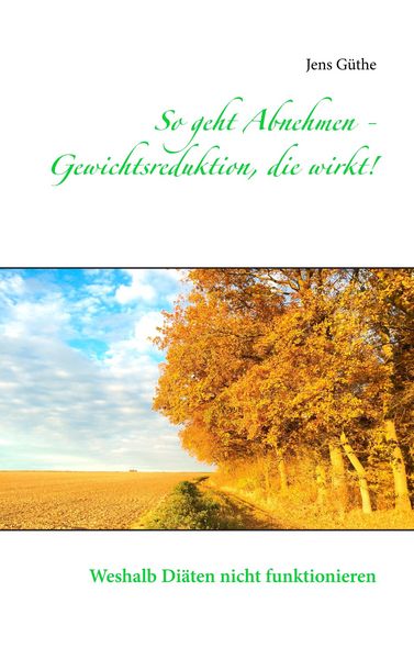 Produktbild: So geht Abnehmen - Gewichtsreduktion, die wirkt!