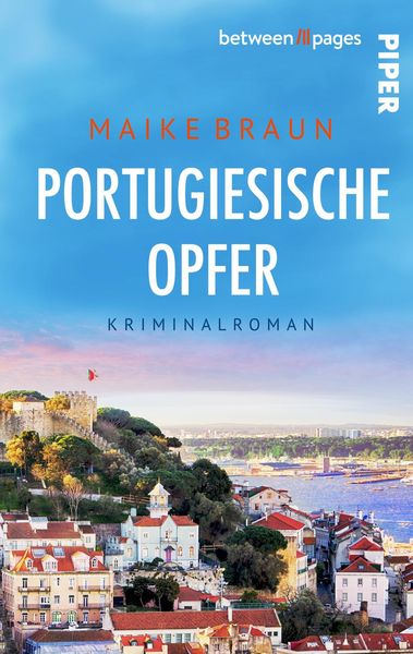 Portugiesische Opfer, Taschenbuch von Maike Braun, Piper Taschenbuch, 978-3-492-50779-0