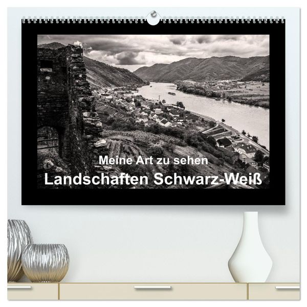 Meine Art zu sehen - Landschaften Schwarz-Weiß (hochwertiger Premium Wandkalender 2024 DIN A2 quer), Kunstdruck in Hochg
