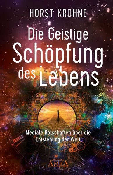 Produktbild: DIE GEISTIGE SCH&Ouml;PFUNG DES LEBENS: Mediale Botschaften &uuml;ber die Entstehung der Welt (Erstver&ouml;ffentlichung)