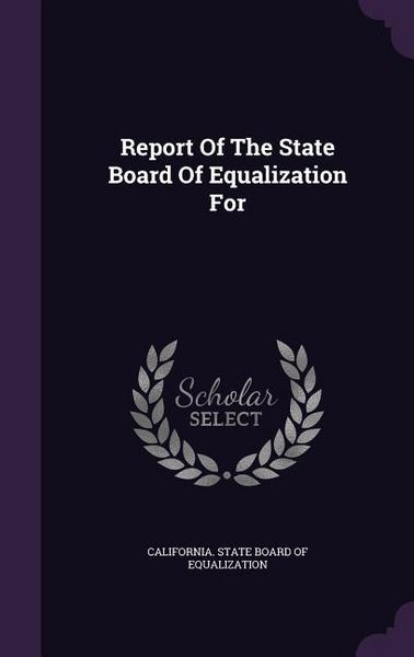 Produktbild: Report Of The State Board Of Equalization For