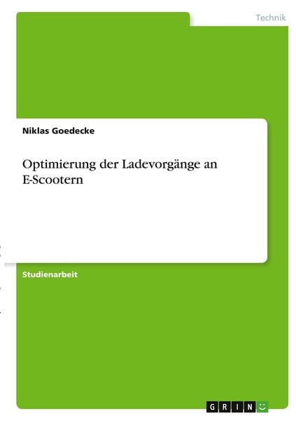 Optimierung der Ladevorgänge an E-Scootern, Taschenbuch von Niklas Goedecke, GRIN, 9783346419156