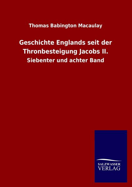 Produktbild: Geschichte Englands seit der Thronbesteigung Jacobs II.