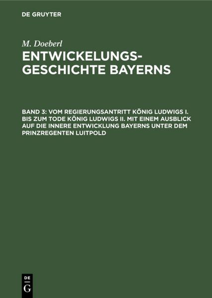 Produktbild: Vom Regierungsantritt K&ouml;nig Ludwigs I. bis zum Tode K&ouml;nig Ludwigs II. mit einem Ausblick auf die innere Entwicklung Bayerns unter dem Prinzregenten Luitpold