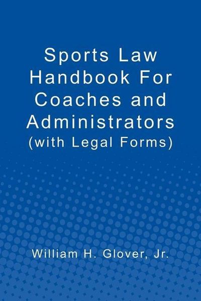 Produktbild: Sports Law Handbook For Coaches and Administrators: (with Legal Forms)