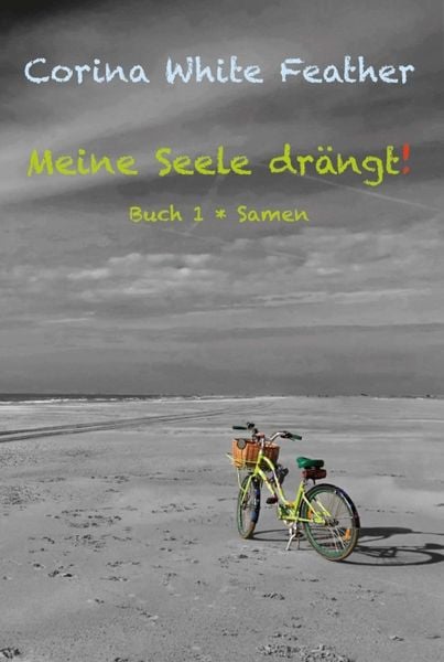 Meine Seele drängt!, Taschenbuch von Corina White Feather, Tredition, 9783749774814