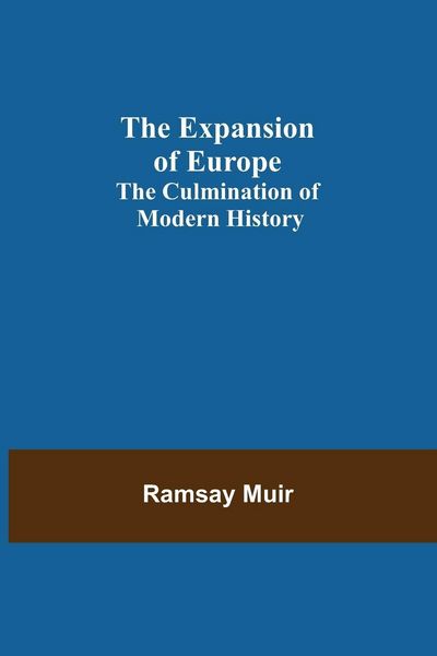 Produktbild: The Expansion of Europe; The Culmination of Modern History