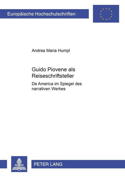 Guido Piovene als Reiseschriftsteller, Taschenbuch von Andrea Maria Humpl, Peter Lang GmbH, Internationaler Verlag der Wissenschaften, 9783631363324