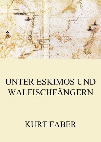 Produktbild: Unter Eskimos und Walfischf&auml;ngern