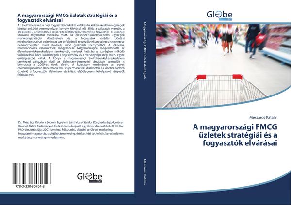 Produktbild: A magyarorsz&aacute;gi FMCG &uuml;zletek strat&eacute;gi&aacute;i &eacute;s a fogyaszt&oacute;k elv&aacute;r&aacute;sai