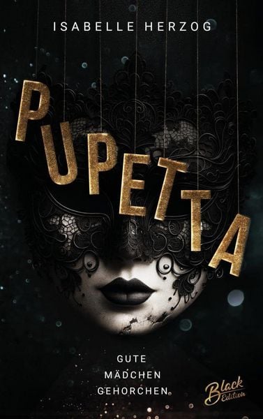 Produktbild: Pupetta: Gute M&auml;dchen gehorchen | Mit wundersch&ouml;nem Farbschnitt