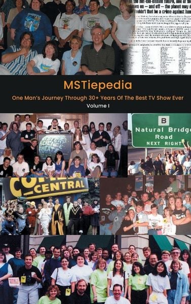 Produktbild: MSTiepedia - One Man's Journey Through 30+ Years Of The Best TV Show Ever (Volume I) (hardback)