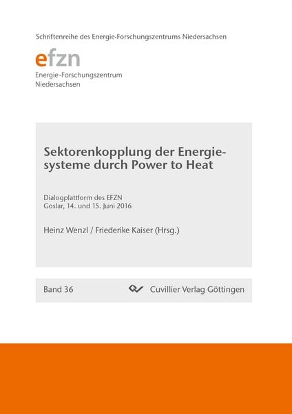 Produktbild: Sektorenkopplung der Energiesysteme durch Power to Heat. Dialogplattform des EFZN, Goslar, 14. und 15. Juni 2016
