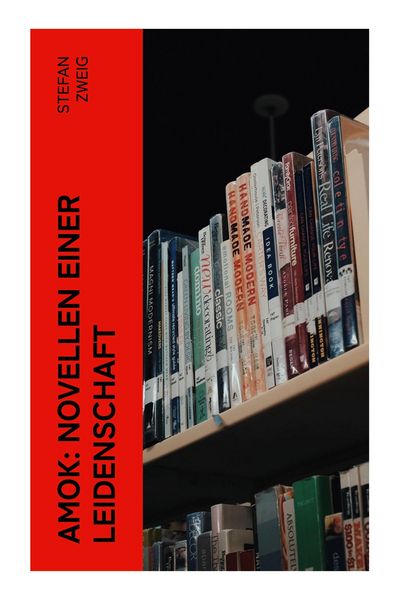 Produktbild: Amok: Novellen einer Leidenschaft