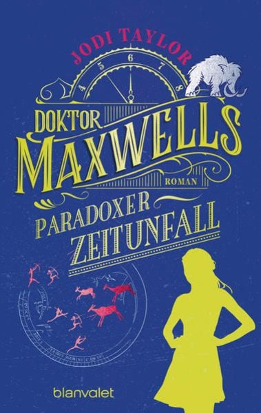 Doktor Maxwells paradoxer Zeitunfall, Taschenbuch von Jodi Taylor, Blanvalet, 9783734163142