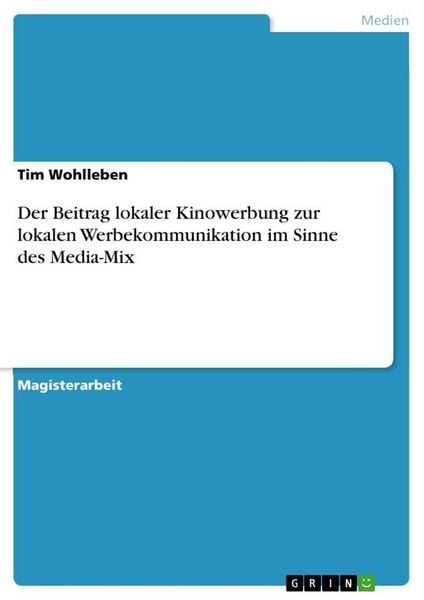 Produktbild: Der Beitrag lokaler Kinowerbung zur lokalen Werbekommunikation im Sinne des Media-Mix