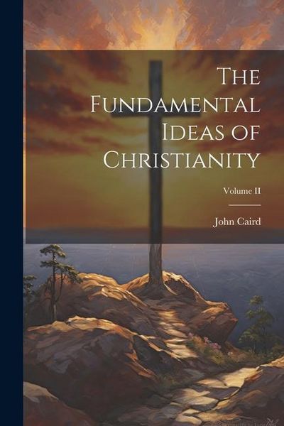 Produktbild: The Fundamental Ideas of Christianity; Volume II
