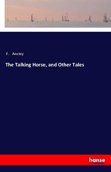 Produktbild: The Talking Horse, and Other Tales